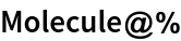 Molecule@%
