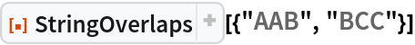 ResourceFunction["StringOverlaps"][{"AAB", "BCC"}]