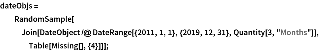 dateObjs = RandomSample[
   Join[DateObject /@ DateRange[{2011, 1, 1}, {2019, 12, 31}, Quantity[3, "Months"]], Table[Missing[], {4}]]];